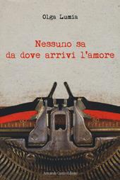 Nessuno sa da dove arrivi l'amore