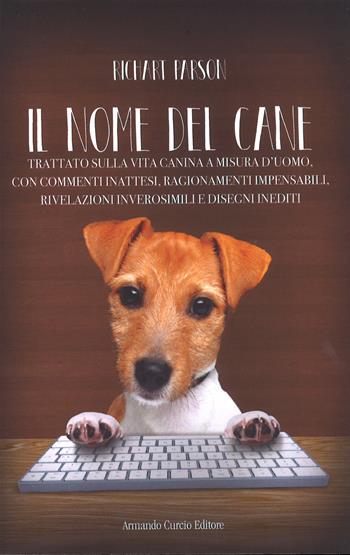 Il nome del cane - Richart Parson - Libro Curcio 2016, Electi | Libraccio.it
