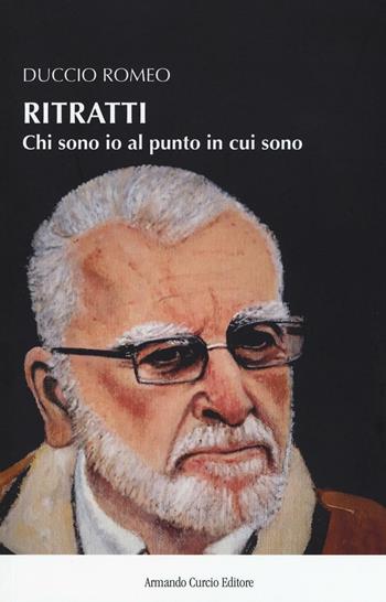 Ritratti. Chi sono io al punto in cui sono - Duccio Romeo - Libro Curcio 2017, New minds | Libraccio.it