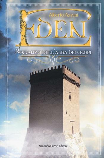 Eden. Romanzo dell'alba dei tempi - Alberto Azzini - Libro Curcio 2017, New minds | Libraccio.it