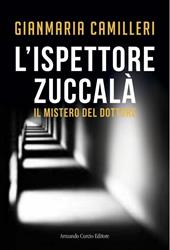 Il mistero del dottore. L'ispettore Zuccalà