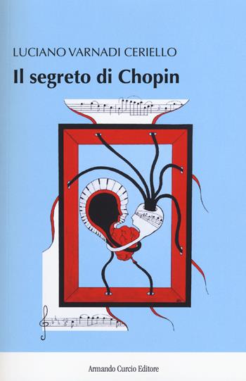Il segreto di Chopin - Luciano Varnadi Ceriello - Libro Curcio 2017, New minds | Libraccio.it