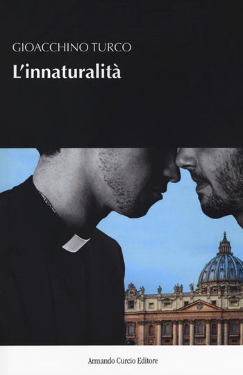 L' innaturalità - Gioacchino Turco - Libro Curcio 2018, New minds | Libraccio.it