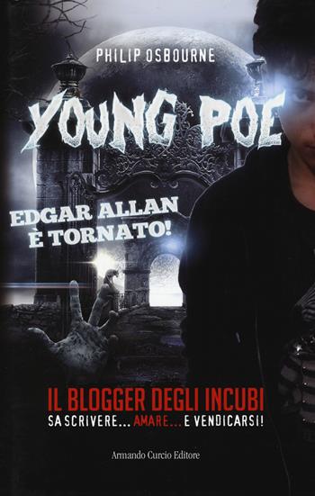 Young Poe. Il blogger degli incubi - Philip Osbourne - Libro Curcio 2017 | Libraccio.it