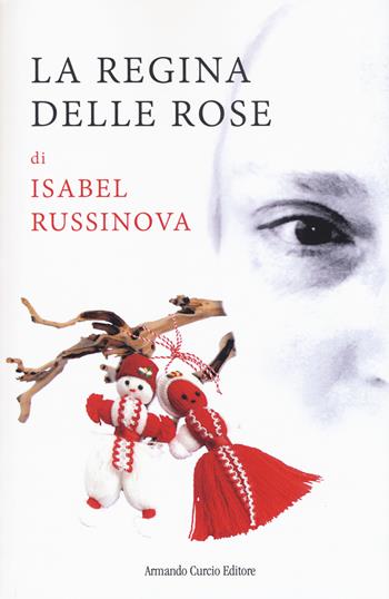 La regina delle rose - Isabel Russinova - Libro Curcio 2018, Electi | Libraccio.it