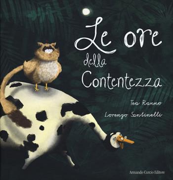 Le ore della contentezza - Tea Ranno, Luca Santinelli - Libro Curcio 2018, Curcio Kids | Libraccio.it