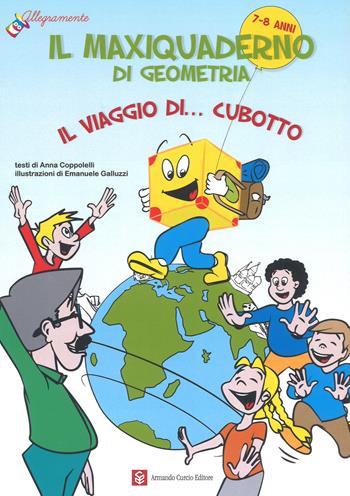 Il maxiquaderno di geometria. Il viaggio di... Cubotto. Ediz. a colori - Anna Coppolelli - Libro Curcio 2018, Allegramente | Libraccio.it