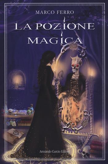 La pozione magica - Marco Ferro - Libro Curcio 2018, New minds | Libraccio.it
