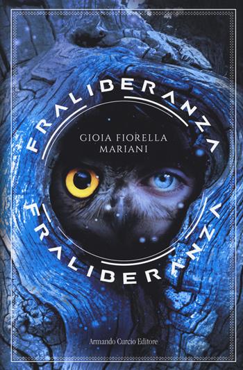 Fraliberanza - Gioia Fiorella Mariani - Libro Curcio 2018, New minds | Libraccio.it
