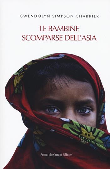 Le bambine scomparse dell'Asia - Gwendolyn Simpson Chabrier - Libro Curcio 2018, Think! | Libraccio.it