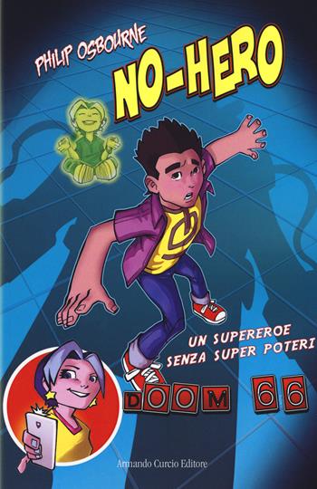 No-hero. Un super eroe senza super poteri - Philip Osbourne - Libro Curcio 2018, Curcio Young | Libraccio.it