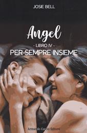 Per sempre insieme. Angel. Vol. 4