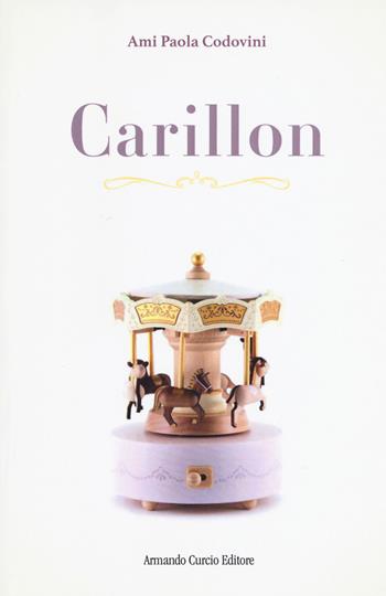 Carillon. Ediz. italiana e francese - Ami Paola Codovini - Libro Curcio 2019, Electi | Libraccio.it