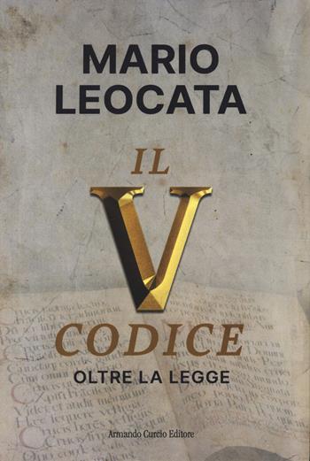 Il quinto codice. Oltre la legge - Mario Leocata - Libro Curcio 2024, Thrill | Libraccio.it