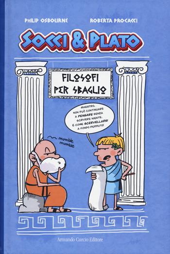 Filosofi per sbaglio. Socci & Plato. Vol. 1 - Philip Osbourne - Libro Curcio 2024, Curcio Young | Libraccio.it