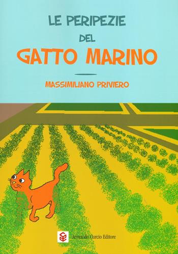 Le peripezie del gatto marino. Ediz. a colori - Massimiliano Priviero - Libro Curcio 2019, Allegramente | Libraccio.it