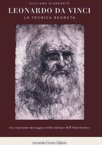Leonardo da Vinci. La tecnica segreta. Ediz. illustrata - Giuliano Giansante - Libro Curcio 2020 | Libraccio.it