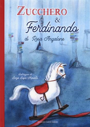 Zucchero e Ferdinando. Ediz. a colori - Rosa Anzalone - Libro Curcio 2019, Curcio Kids | Libraccio.it