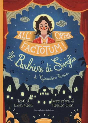 All'opera, factotum! Il barbiere di Siviglia - Elena Fanti - Libro Curcio 2020, Curcio Kids | Libraccio.it