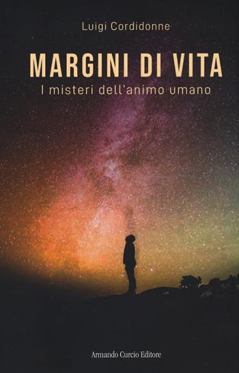 Margini di vita. I misteri dell'animo umano - Luigi Cordidonne - Libro Curcio 2020, Electi | Libraccio.it