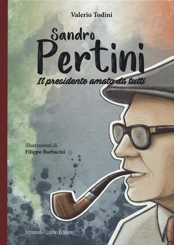 Sandro Pertini. Il presidente amato da tutti - Valerio Todini, Fabio Iadeluca - Libro Curcio 2021, Curcio Kids | Libraccio.it