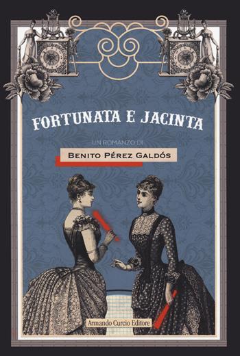 Fortunata e Giacinta - Benito Pérez Galdós - Libro Curcio 2023, Curcio Young | Libraccio.it