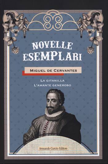 Novelle esemplari. Vol. 1: La gitanilla-L'amante generoso - Miguel de Cervantes - Libro Curcio 2024, Curcio Young | Libraccio.it