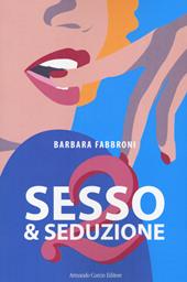 Sesso & seduzione 2