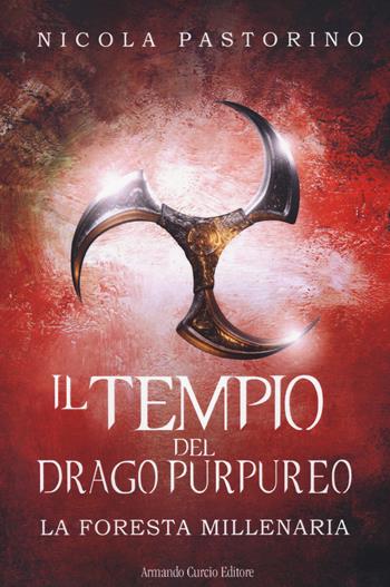 La foresta millenaria. Il tempio del drago purpureo - Nicola Pastorino - Libro Curcio 2021, New minds. Fantasy | Libraccio.it