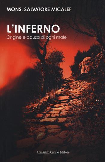 L' inferno. Origine e causa di ogni male - Salvatore Micalef - Libro Curcio 2021 | Libraccio.it