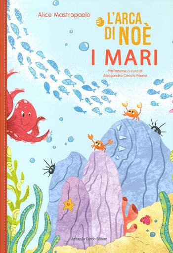 L' arca di Noè. I mari. Ediz. a colori - Alice Mastropaolo - Libro Curcio 2022, Curcio Kids | Libraccio.it