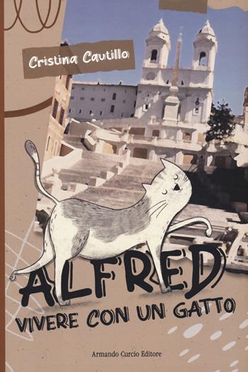 Alfred. Vivere con un gatto - Cristina Cautillo - Libro Curcio 2022, Curcio Young/Adult | Libraccio.it