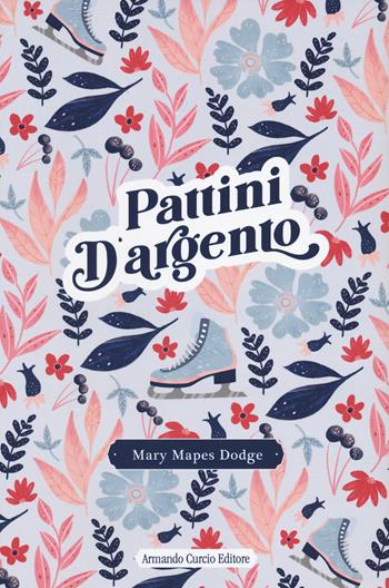 Pattini d'argento - Mary Mapes Dodge - Libro Curcio 2022, Curcio Young | Libraccio.it