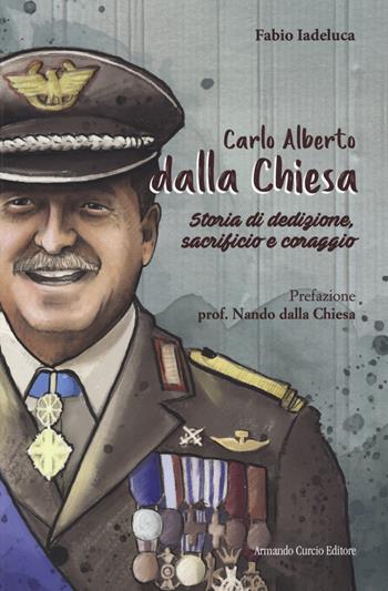 Carlo Alberto Dalla Chiesa - Fabio Iadeluca - Libro Curcio 2022, Curcio Young | Libraccio.it