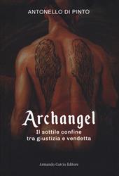 Archangel. Il sottile confine tra giustizia e vendetta