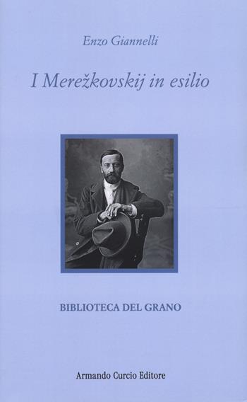 I Merezkovskij in esilio - Enzo Giannelli - Libro Curcio 2024, Biblioteca del grano | Libraccio.it