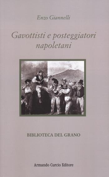 Gavottisti e posteggiatori napoletani - Enzo Giannelli - Libro Curcio 2024, Biblioteca del grano | Libraccio.it