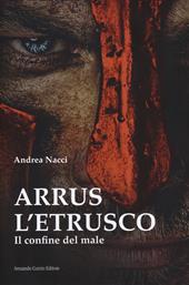 Arrus l'etrusco. Il confine del male