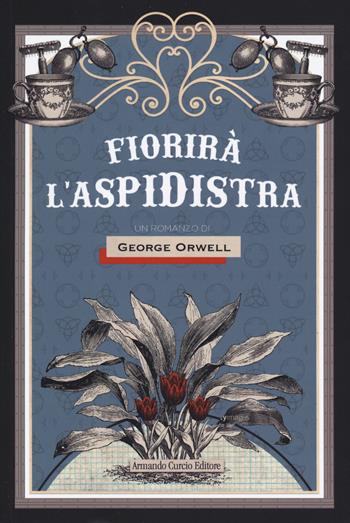 Fiorirà l'aspidistra - George Orwell - Libro Curcio 2024, Curcio Young | Libraccio.it
