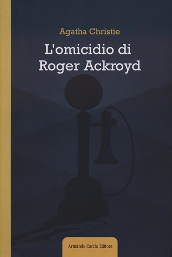 L'omicidio di Roger Ackroyd - Agatha Christie - Libro Curcio 2024, Curcio Young | Libraccio.it