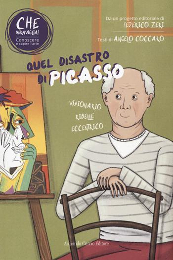 Quel disastro di Picasso. Che meraviglia! Conoscere e capire l'arte. Con QR Code - Angelo Coccaro - Libro Curcio 2023, Curcio Young | Libraccio.it