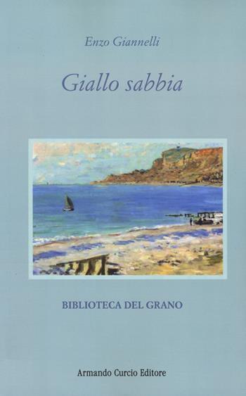 Giallo sabbia - Enzo Giannelli - Libro Curcio 2024, Biblioteca del grano | Libraccio.it