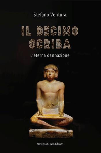 Il decimo scriba. L'eterna dannazione - Stefano Ventura - Libro Curcio 2025, Electi | Libraccio.it