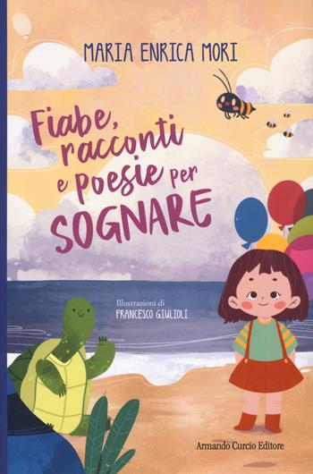Fiabe, racconti e poesie per sognare - Maria Enrica Mori - Libro Curcio 2025, Curcio Kids | Libraccio.it