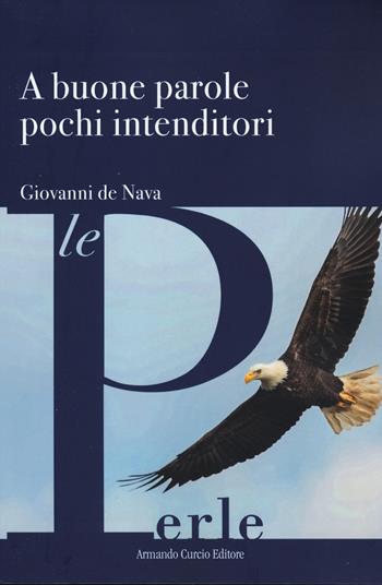 A buone parole pochi intenditori - Giovanni De Nava - Libro Curcio 2024, Le Perle | Libraccio.it