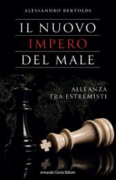 Il nuovo impero del male. Alleanza tra estremisti