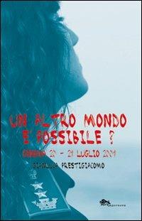 Un altro mondo è possibile? Genova 20-21 luglio 2001 - Gianluca Prestigiacomo - Libro Supernova 2014, Narrativa italiana | Libraccio.it