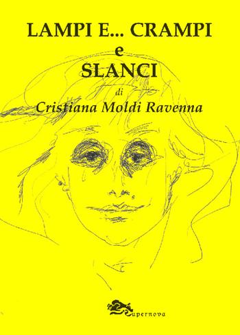 Lampi e... crampi e slanci - Cristiana Moldi Ravenna - Libro Supernova 2014, Venezia flash | Libraccio.it