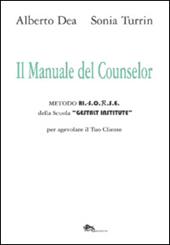 Il manuale del counselor. Metodo Ri.-S.O.R.S.E. della scuola «Gestalt Institute» per agevolare il tuo cliente