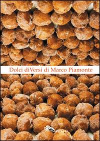 Dolci diVersi - Marco Piamonte - Libro Supernova 2016, Poesia | Libraccio.it
